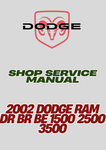 2002 DODGE RAM DR BR BE 1500 2500 3500, SHOP SERVICE MANUAL - PDF
