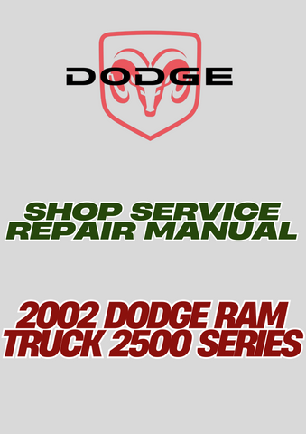 2002 DODGE RAM TRUCK 2500 SERIES SHOP SERVICE REPAIR MANUAL - PDF
