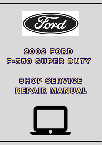 2002 FORD F-350 SUPER DUTY SHOP SERVICE REPAIR MANUAL - PDF