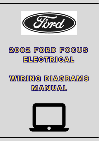 2002+ FORD FOCUS ELECTRICAL WIRING DIAGRAMS MANUAL - PDF