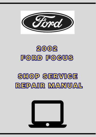 2002 FORD FOCUS SHOP SERVICE REPAIR MANUAL - PDF