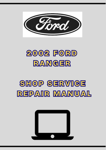 2002 FORD RANGER SHOP SERVICE REPAIR MANUAL - PDF