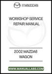 2002 MAZDA6 WAGON WORKSHOP SERVICE REPAIR MANUAL - PDF