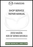 2002 MAZDA 626 GF SERIES MODELS SHOP SERVICE REPAIR MANUAL - PDF