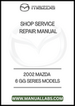 2002 MAZDA 6 GG SERIES MODELS SHOP SERVICE REPAIR MANUAL - PDF