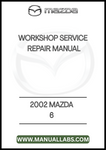 2002 MAZDA 6 WORKSHOP SERVICE REPAIR MANUAL - PDF