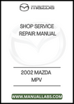 2002 MAZDA MPV SHOP SERVICE REPAIR MANUAL - PDF