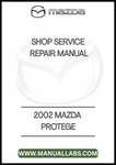 2002 MAZDA PROTEGE SHOP SERVICE REPAIR MANUAL - PDF