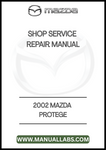 2002 MAZDA PROTEGE SHOP SERVICE REPAIR MANUAL - PDF
