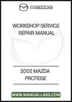 2002 MAZDA PROTEGE WORKSHOP SERVICE REPAIR MANUAL - PDF