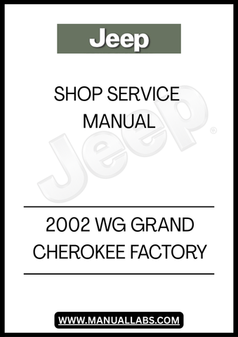 DISCOVER THE ULTIMATE RESOURCE FOR MAINTAINING YOUR 2002 WG JEEP GRAND CHEROKEE WITH THE FACTORY SHOP SERVICE MANUAL. THIS COMPREHENSIVE GUIDE IS DESIGNED SPECIFICALLY FOR YOUR VEHICLE, PROVIDING DETAILED INSTRUCTIONS AND DIAGRAMS TO HELP YOU TACKLE REPAIRS AND MAINTENANCE WITH CONFIDENCE.