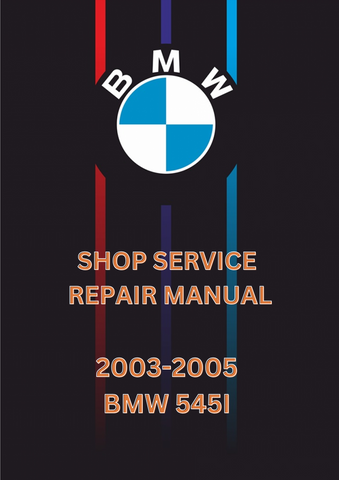 2003-2005 BMW 545I SHOP SERVICE REPAIR MANUAL - PDF 