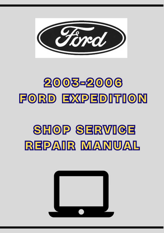 2003-2006 FORD EXPEDITION SHOP SERVICE REPAIR MANUAL - PDF