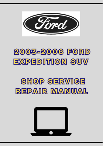 2003-2006 FORD EXPEDITION SUV SHOP SERVICE REPAIR MANUAL - PDF