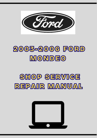 2003-2006 FORD MONDEO SHOP SERVICE REPAIR MANUAL- PDF