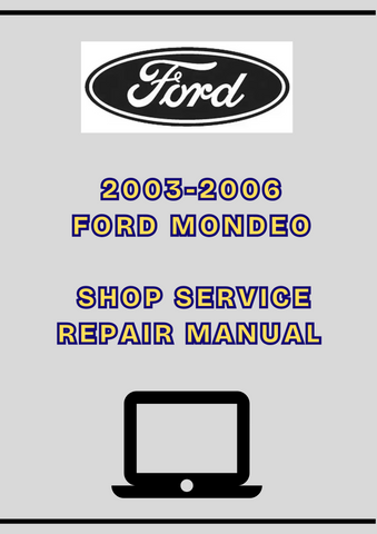 2003-2006 FORD MONDEO SHOP SERVICE REPAIR MANUAL - PDF