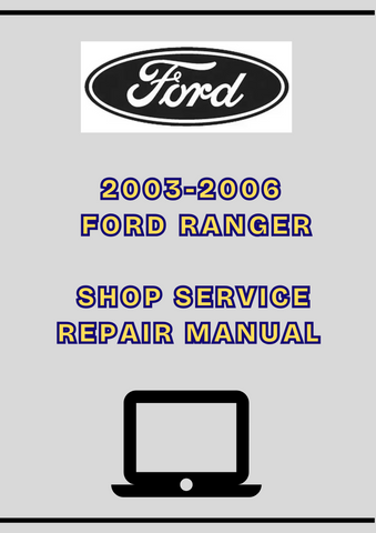 2003-2006 FORD RANGER SHOP SERVICE REPAIR MANUAL - PDF 