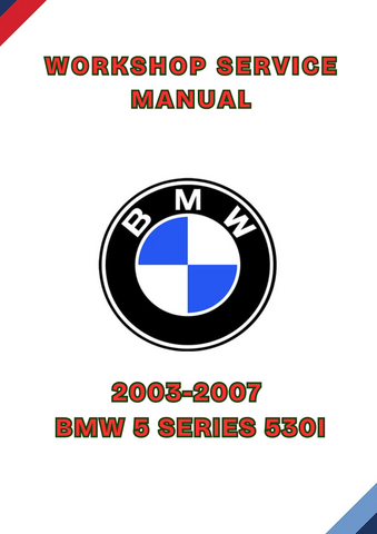 2003-2007 BMW 5 SERIES 530I WORKSHOP SERVICE MANUAL - PDF