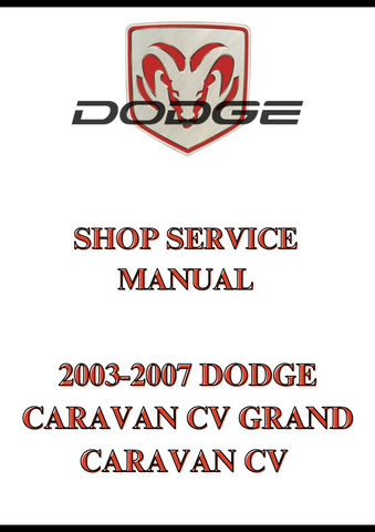 2003-2007 DODGE CARAVAN CV GRAND CARAVAN CV SHOP SERVICE MANUAL - PDF