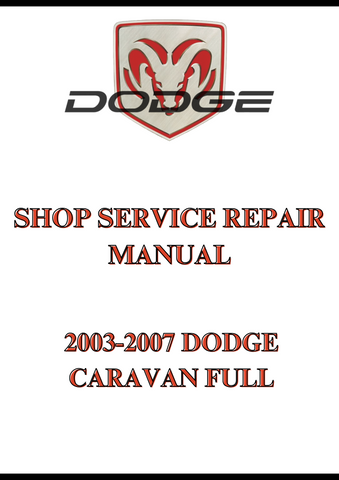 2003-2007 DODGE CARAVAN FULL SHOP SERVICE REPAIR MANUAL - PDF