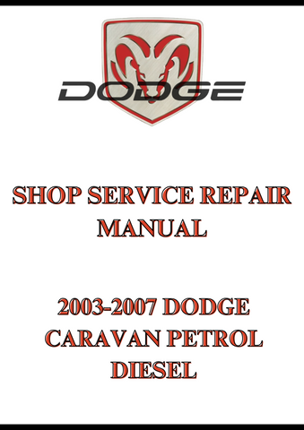2003-2007 DODGE CARAVAN PETROL DIESEL SHOP SERVICE REPAIR MANUAL - PDF