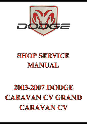 2003-2007 DODGE CARAVAN CV GRAND CARAVAN CV SHOP SERVICE MANUAL - PDF