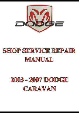 2003 - 2007 DODGE CARAVAN SHOP SERVICE REPAIR MANUAL - PDF