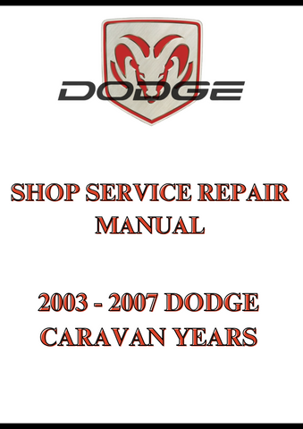 2003 - 2007 DODGE CARAVAN YEARS SHOP SERVICE REPAIR MANUAL - PDF