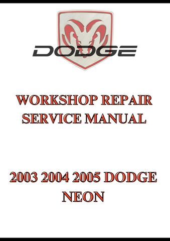 2003 2004 2005 DODGE NEON WORKSHOP REPAIR SERVICE MANUAL - PDF
