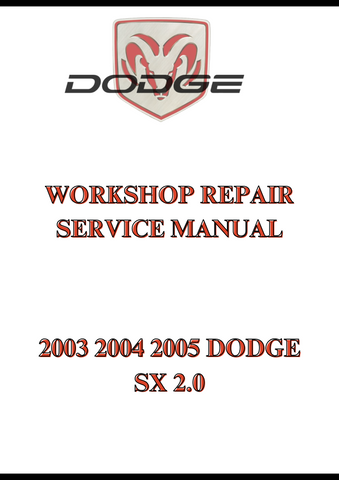 2003 2004 2005 DODGE SX 2.0 WORKSHOP REPAIR SERVICE MANUAL - PDF