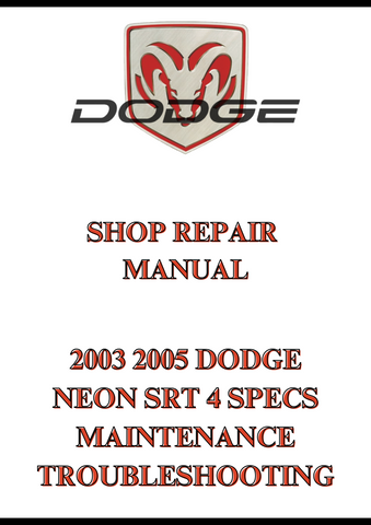 2003 2005 DODGE NEON SRT 4 SPECS MAINTENANCE TROUBLESHOOTING SHOP REPAIR MANUAL - PDF