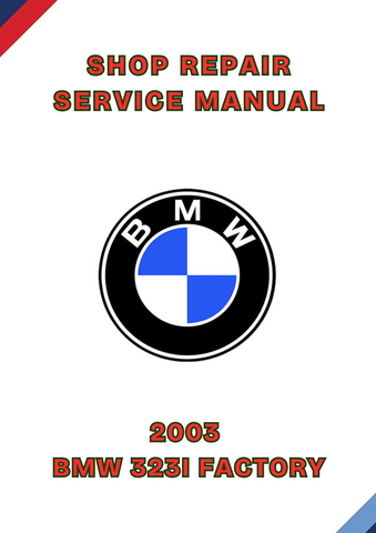 2003 BMW 323I FACTORY SHOP SERVICE REPAIR MANUAL - PDF