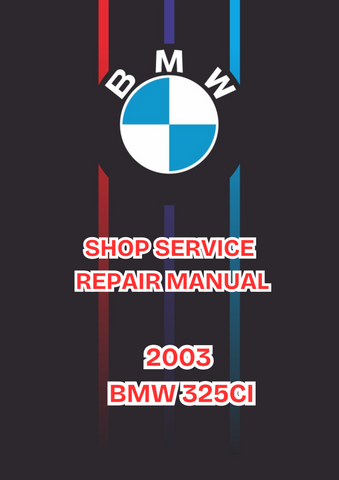 2003 BMW 325CI SHOP SERVICE REPAIR MANUAL - PDF