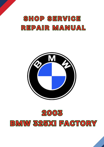 2003 BMW 325XI FACTORY SHOP SERVICE REPAIR MANUAL - PDF