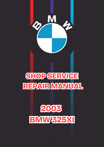 2003 BMW 325XI SHOP SERVICE REPAIR MANUAL - PDF