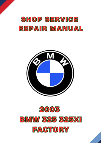 2003 BMW 325 325XI FACTORY SHOP SERVICE REPAIR MANUAL - PDF