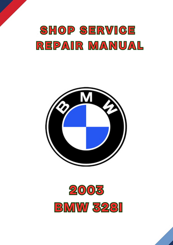 2003 BMW 328I SHOP REPAIR SERVICE MANUAL - PDF