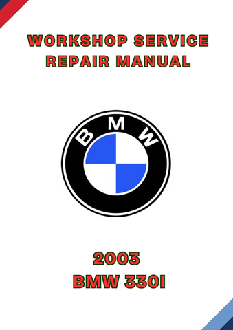 2003 BMW 330I WORKSHOP SERVICE REPAIR MANUAL - PDF