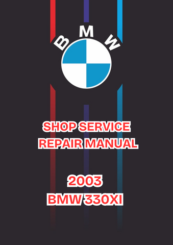 2003 BMW 330XI SHOP SERVICE REPAIR MANUAL - PDF