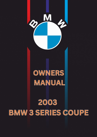2003 BMW 3 SERIES COUPE OWNERS MANUAL - PDF 
