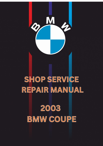 2003 BMW COUPE SHOP SERVICE REPAIR MANUAL -PDF
