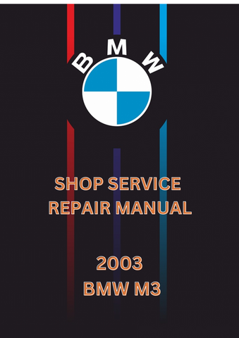 2003 BMW M3 SHOP SERVICE REPAIR MANUAL - PDF