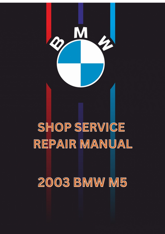2003 BMW M5 SHOP SERVICE REPAIR MANUAL - PDF 