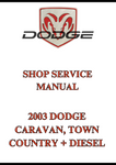 2003 DODGE CARAVAN, TOWN COUNTRY + DIESEL SHOP SERVICE MANUAL - PDF