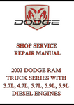 2003 DODGE RAM TRUCK SERIES WITH 3.7L, 4.7L, 5.7L, 5.9L, 5.9L DIESEL ENGINES SHOP SERVICE REPAIR MANUAL - PDF