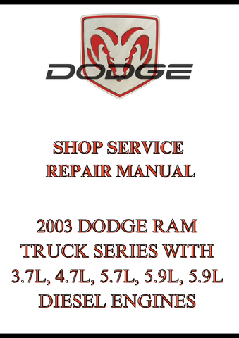 2003 DODGE RAM TRUCK SERIES WITH 3.7L, 4.7L, 5.7L, 5.9L, 5.9L DIESEL ENGINES SHOP SERVICE REPAIR MANUAL - PDF
