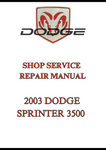 2003 DODGE SPRINTER 3500 SHOP SERVICE REPAIR MANUAL - PDF
