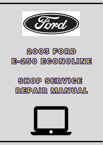 2003 FORD E-250 ECONOLINE SHOP SERVICE REPAIR MANUAL - PDF