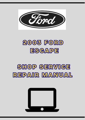 2003 FORD ESCAPE SHOP SERVICE REPAIR MANUAL  - PDF