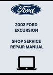 2003 FORD EXCURSION SHOP SERVICE REPAIR MANUAL - PDF